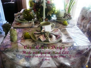 Carm Carm’s Design -
Made with you in Mind LLC.
 Create & Sell ALL Occasion Gift Baskets
                 & More
 