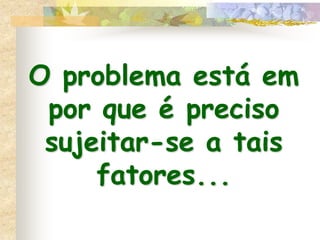 Ter uma família harmoniosa         e feliz ...