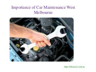 Importance of Car Maintenance West
Melbourne
http://ultracar.com.au
 