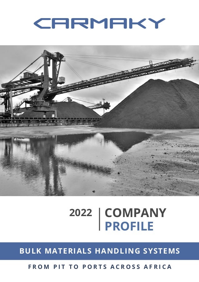 COMPANY
PROFILE
2022
BULK MATERIALS HANDLING SYSTEMS
F R O M P I T T O P O R T S A C R O S S A F R I C A
 