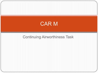 Continuing Airworthiness Task CAR M 
