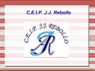 C.E.I.P. J.J. Rebollo 