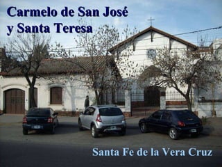 Carmelo de San José  y Santa Teresa Santa Fe de la Vera Cruz 