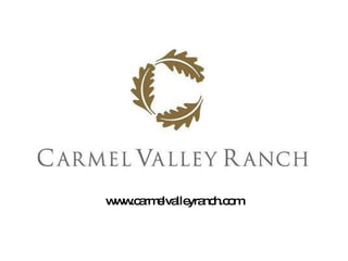 www.carmelvalleyranch.com 