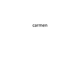 carmen
 