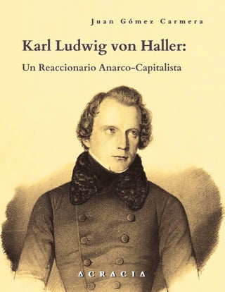 Karl Ludwig von Haller: un reaccionario Anarcocapitalista - Juan Gómez Carmera