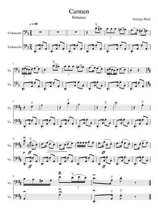 Carmen
Habanera
7
Georges	Bizet
13
20
27
Violoncelo
Violoncelo
Vc.
Vc.
Vc.
Vc.
Vc.
Vc.
Vc.
Vc.
 
    













    
    





   



   

 

 


         





 


 
 










 











   





  

 

 

 


 

















   

 

   







 







 
  
 


 

 
  
















 








24
2
4
   



  





























 
 













 





  

















 


  















  
 

 
 







 



 


3
3
3
3
3
	=	60
    

















 

 
 






 