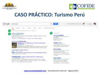 www.carmenelizabeth.com - Consultoría en Internet – Agosto 2013
CASO PRÁCTICO: Turismo Perú
1
2 3
 