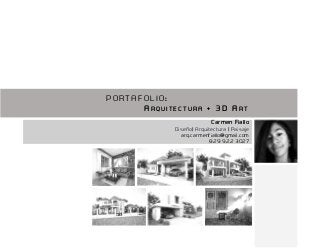 P OR T AFOL I O:
ARQU I T E CT U RA + 3D ART
Carmen Fiallo
Diseño| Arquitectura | Paisaje
arq.carmenfiallo@gmail.com
829 922 3027
 
