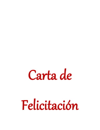 Carta de
Felicitación
 