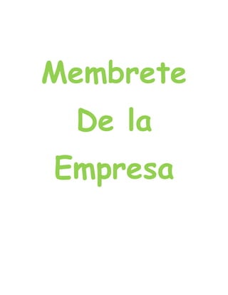 Membrete
De la
Empresa
 