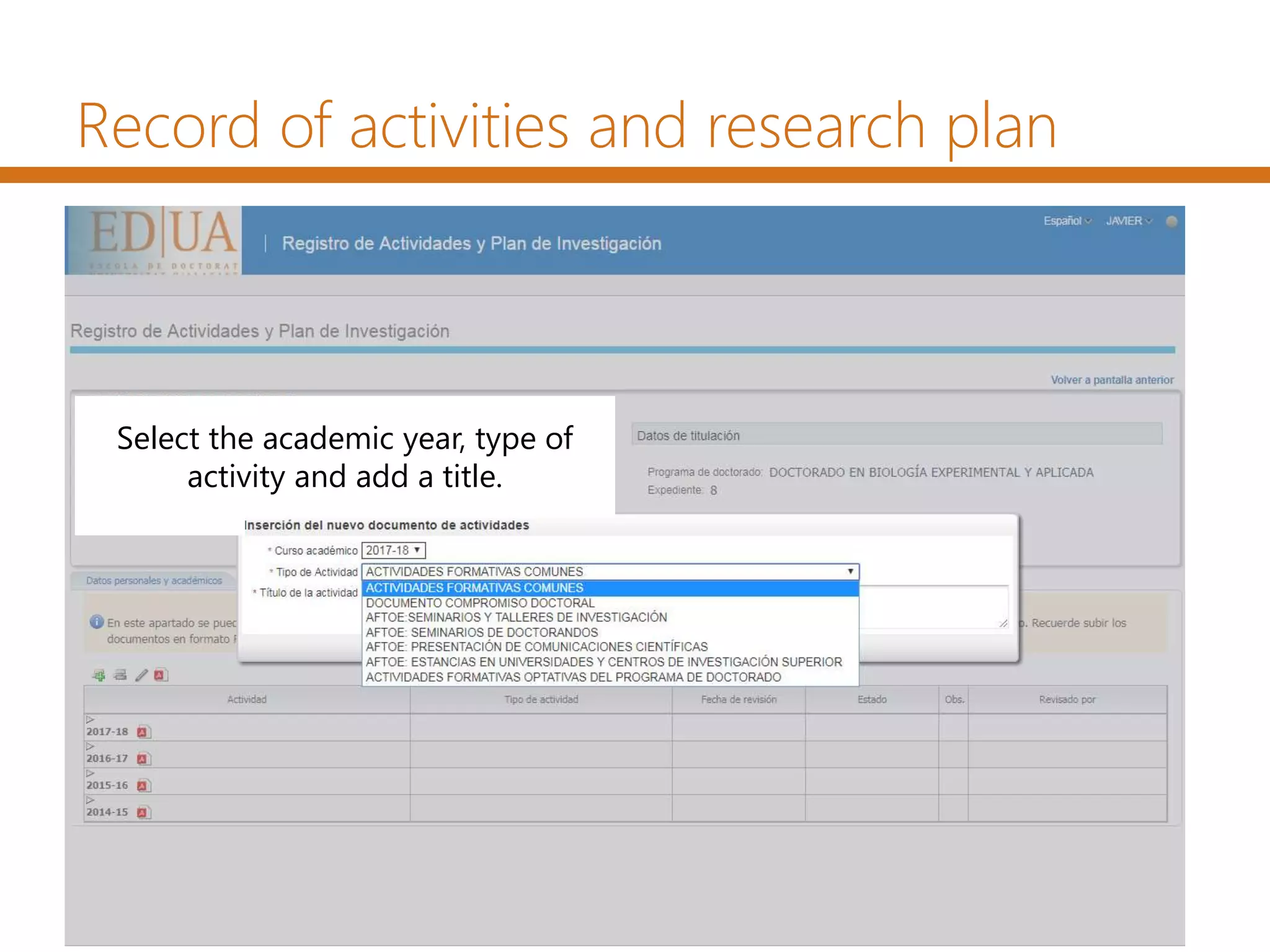 Record of activities and research plan
Select the academic year, type of
activity and add a title.
 