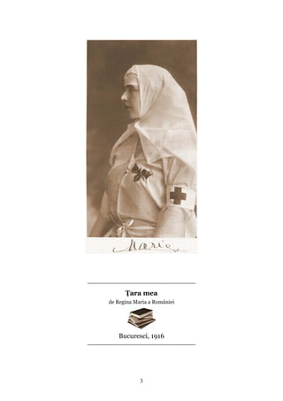 Ţara mea
de Regina Maria a României

Bucuresci, 1916

3

 