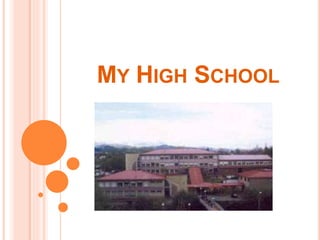 MY HIGH SCHOOL
 