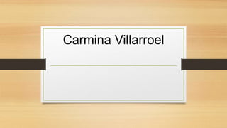 Carmina Villarroel
 