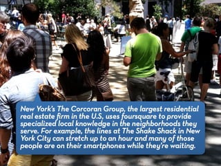 The Power of Foursquare: 7 Innovative Ways to Get Your Customers to Check In Wherever They Are - Carmine Gallo Slide 16