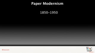 Paper Modernism

    1850-1950
 