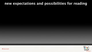 new expectations and possibilities for reading
 