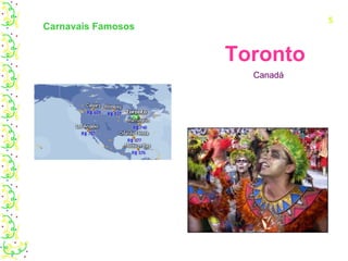 Carnavais Famosos Toronto Canadá 5 