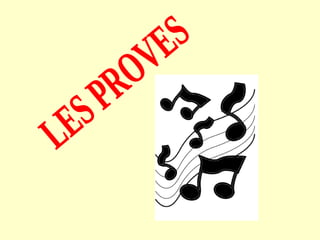 LES PROVES 