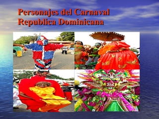 Personajes del Carnaval Republica Dominicana 