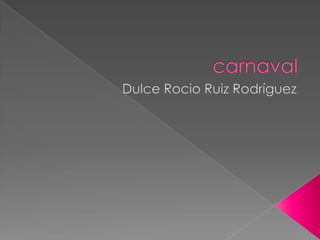 carnaval Dulce Rocio Ruiz Rodríguez 
