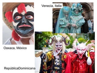 Venecia, ItaliaOaxaca, MéxicoRepúblicaDominicana