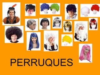 PERRUQUES 