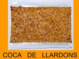 COCA  DE  LLARDONS 