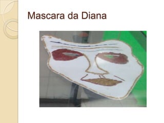 Mascara da Diana
 