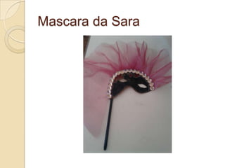 Mascara da Sara
 