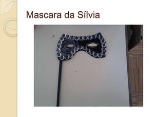 Mascara da Sílvia
 