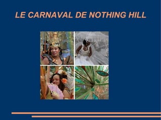 LE CARNAVAL DE NOTHING HILL 