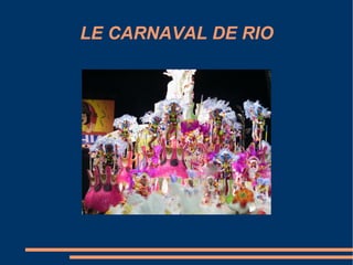 LE CARNAVAL DE RIO 