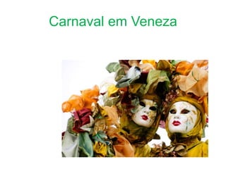 Carnaval em Veneza
 