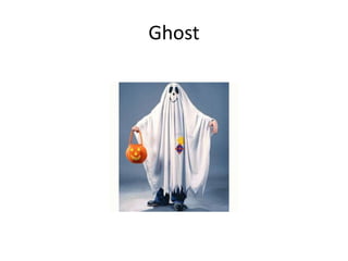 Ghost
 