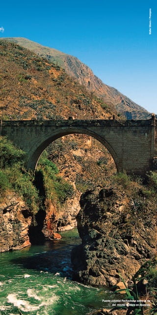1
WalterSilvera/Promperu
Puente colonial Pachachaca sobre el río
del mismo nombre en Abancay.
 