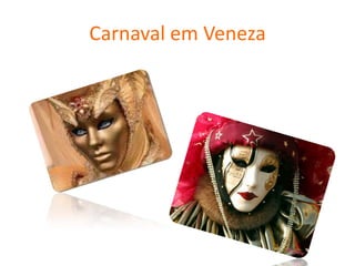 Carnaval em Veneza
 