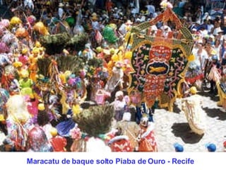 Maracatu de baque solto Piaba de Ouro - Recife 