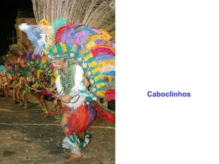 Caboclinhos 