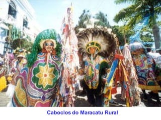 Caboclos do Maracatu Rural 