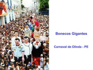 Bonecos Gigantes Carnaval de Olinda - PE 