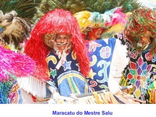 Maracatu do Mestre Salu 