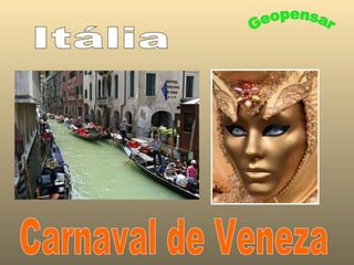 Carnaval de Veneza Geopensar Itália 