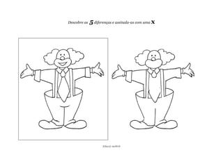 Descobre as   5 diferenças e assinala-as com uma x




                     Educ@ naWeb
 