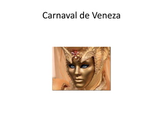Carnaval de Veneza
 