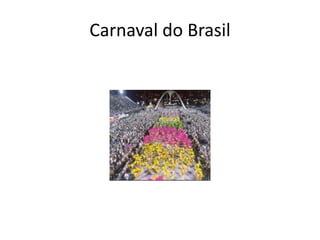 Carnaval do Brasil
 