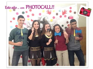 Este año … con PHOTOCALL!!