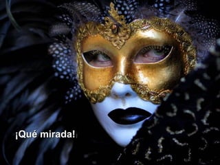 ¡Qué mirada!!
 