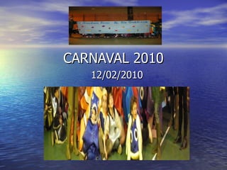 Carnaval 2010 12/02/10 